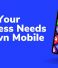Why Your Business Needs Its Own Mobile App?